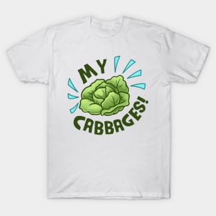 My Cabbages! T-Shirt